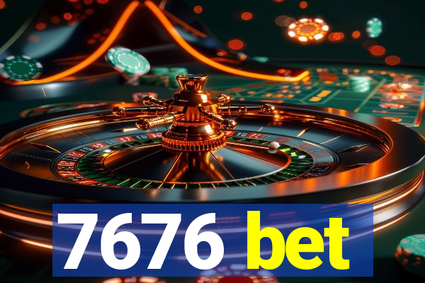 7676 bet